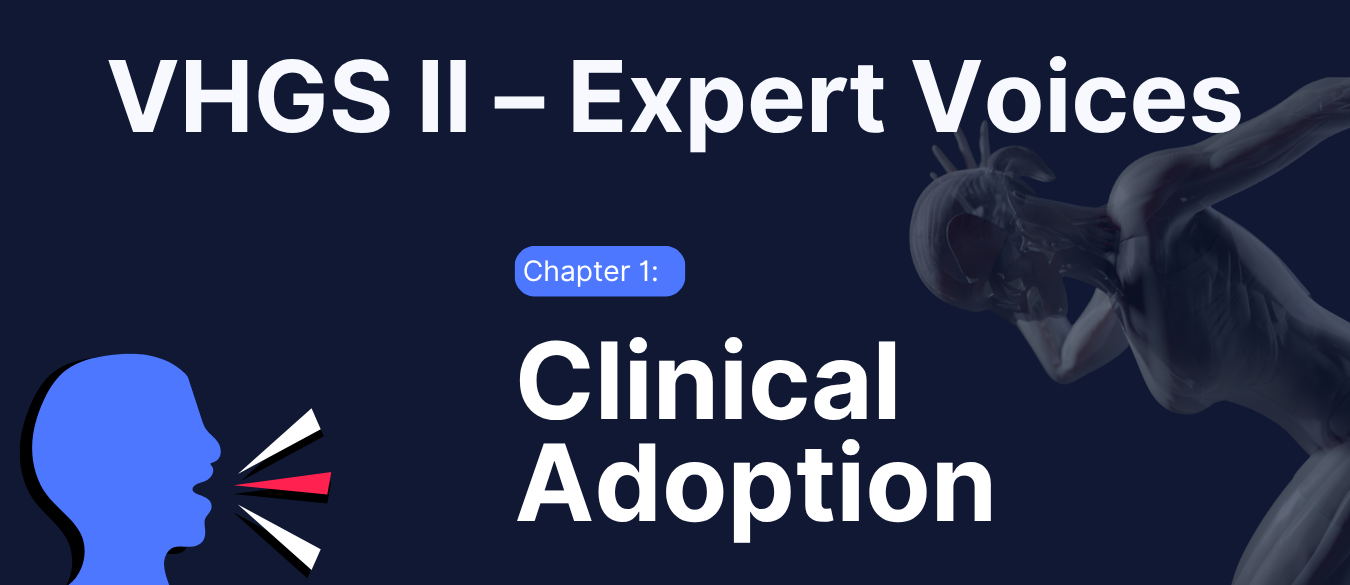 VHGS II – Experts Voices Chapter 1: Clinical Adoption