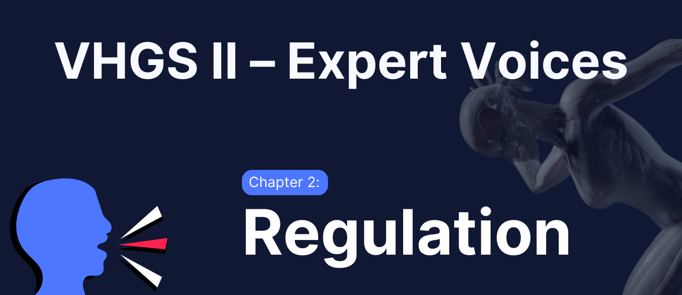VHGS II – Experts Voices Chapter 2: Regulation